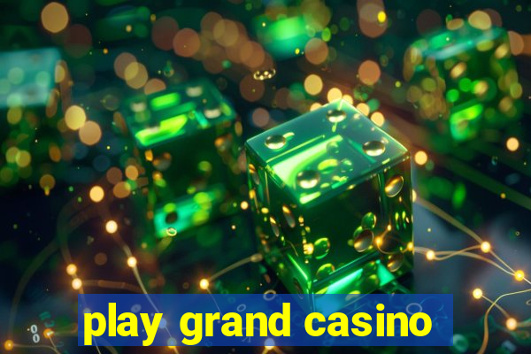 play grand casino