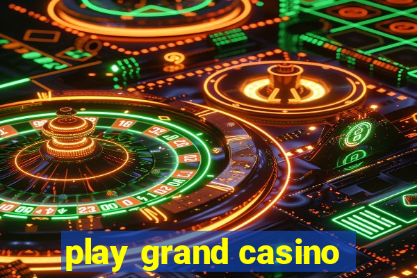 play grand casino