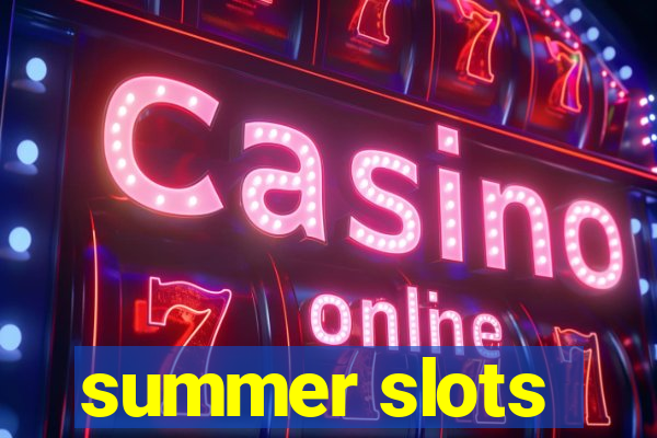 summer slots