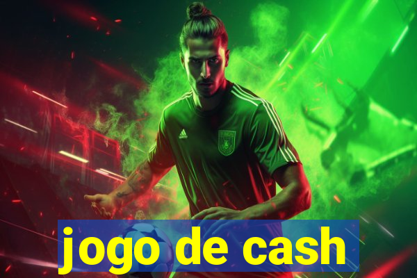 jogo de cash