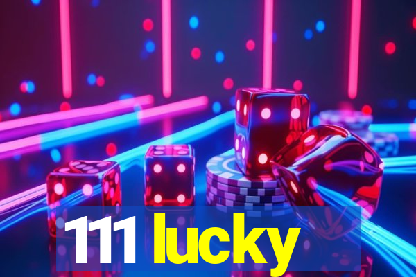 111 lucky