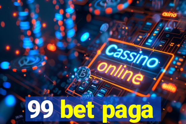 99 bet paga