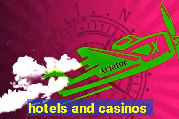 hotels and casinos