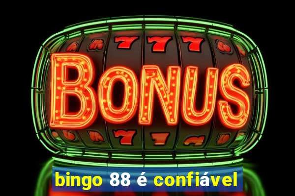 bingo 88 é confiável