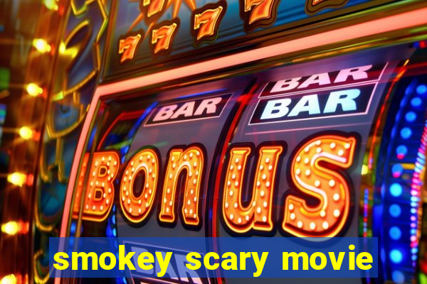 smokey scary movie