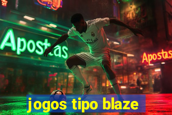 jogos tipo blaze