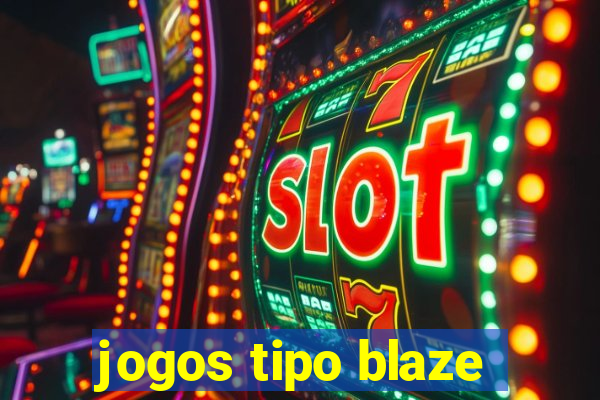 jogos tipo blaze