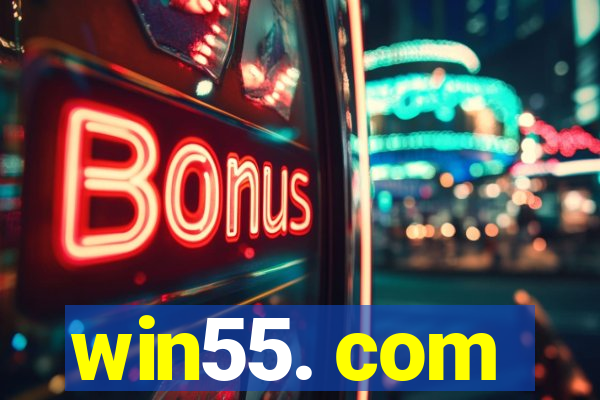 win55. com