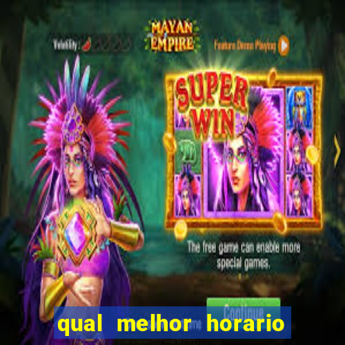 qual melhor horario para jogar crazy time