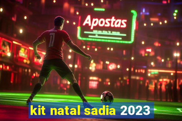 kit natal sadia 2023