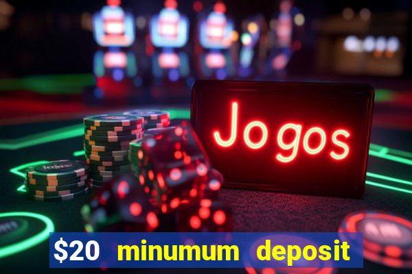 $20 minumum deposit casino canada