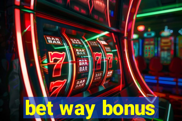 bet way bonus