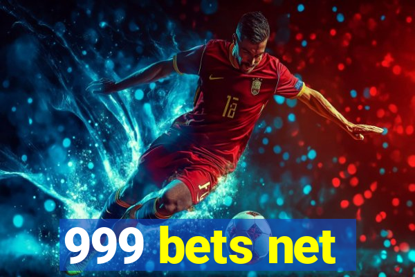 999 bets net