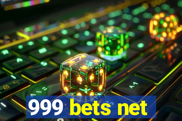 999 bets net