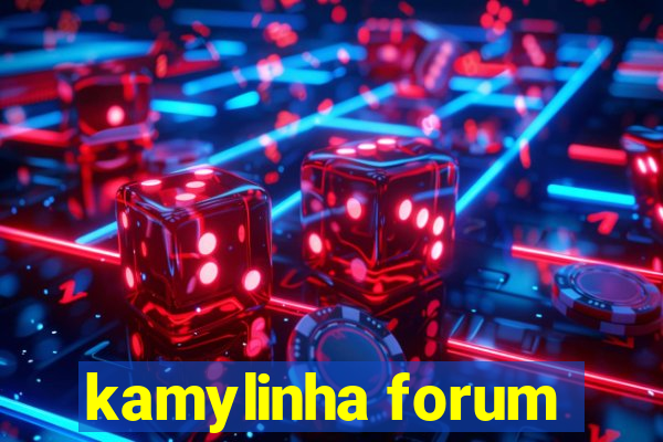 kamylinha forum