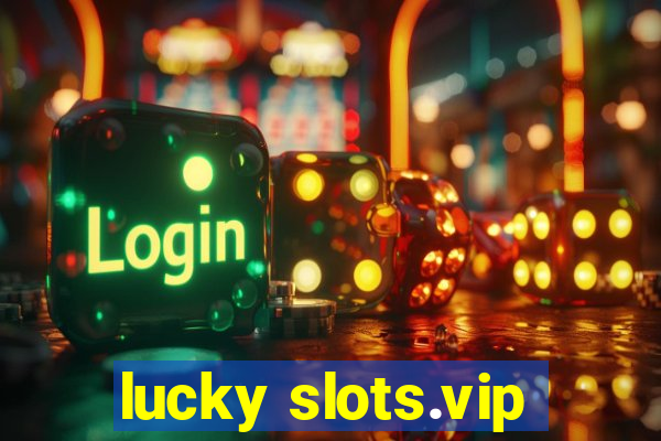 lucky slots.vip