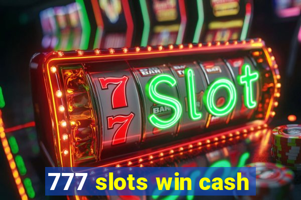 777 slots win cash