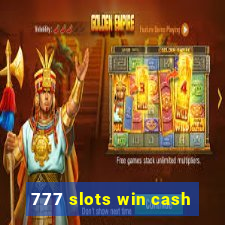 777 slots win cash