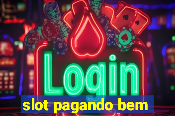 slot pagando bem