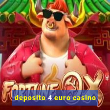 deposito 4 euro casino