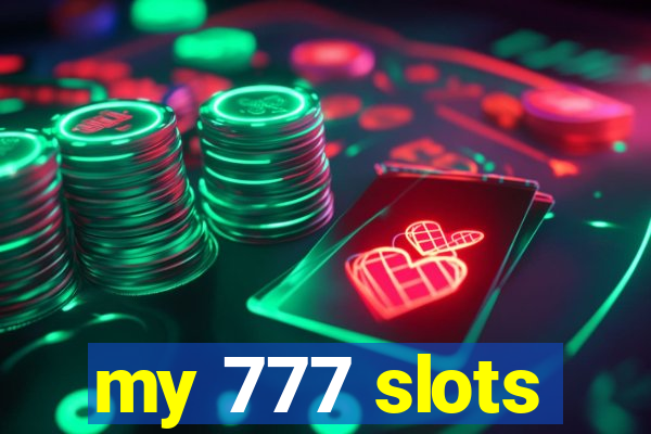 my 777 slots