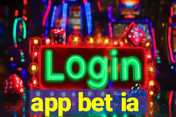 app bet ia