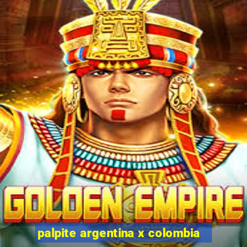 palpite argentina x colombia