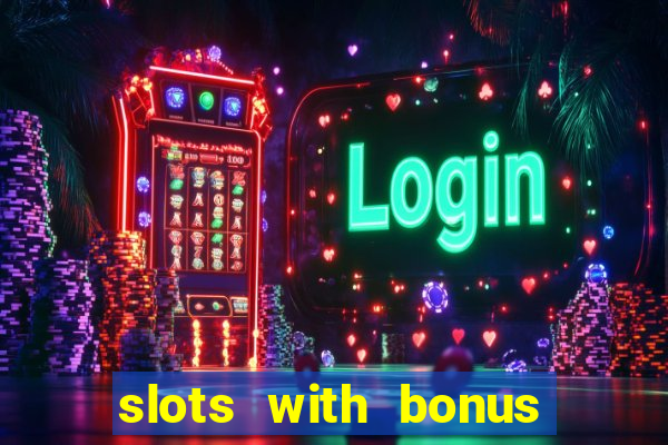 slots with bonus and free spins