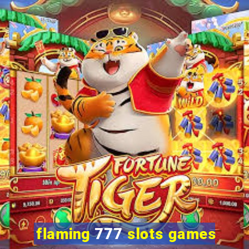 flaming 777 slots games