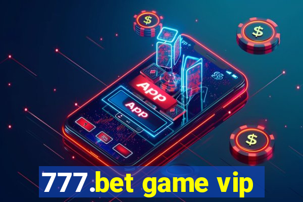 777.bet game vip