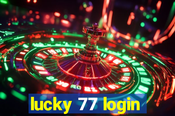 lucky 77 login