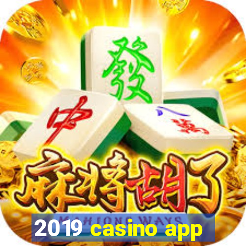 2019 casino app