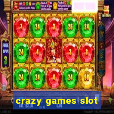 crazy games slot