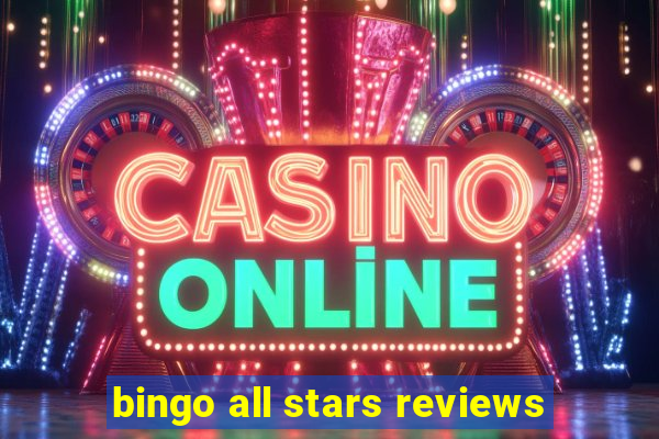 bingo all stars reviews