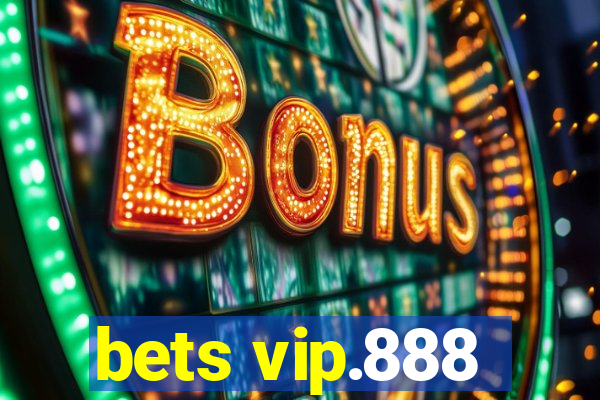 bets vip.888