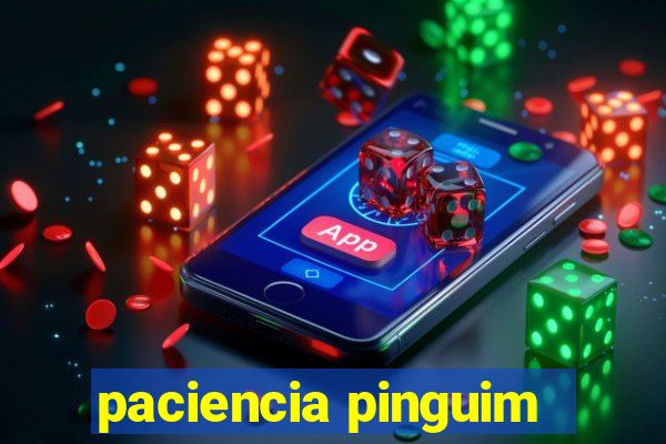 paciencia pinguim