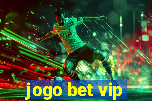 jogo bet vip