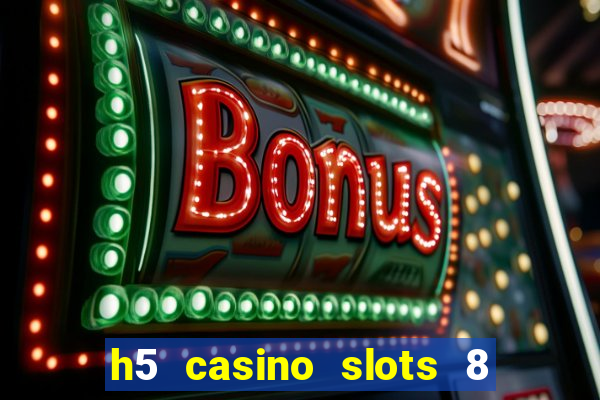 h5 casino slots 8 paga mesmo