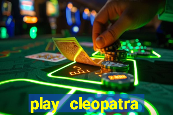 play cleopatra slots free