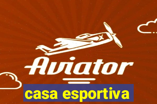 casa esportiva