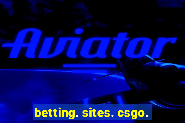 betting. sites. csgo.