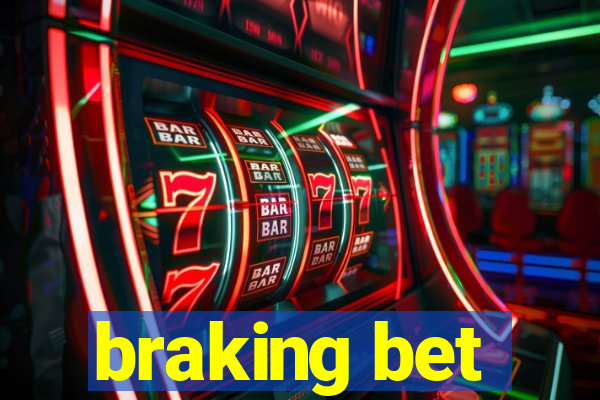 braking bet