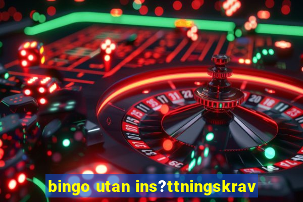 bingo utan ins?ttningskrav