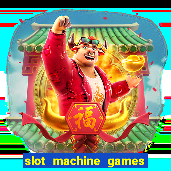 slot machine games for real money