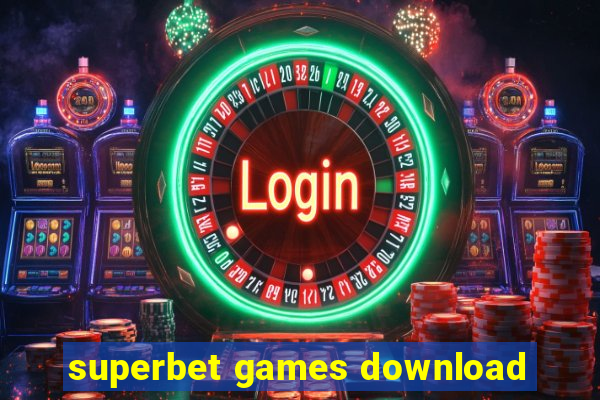 superbet games download