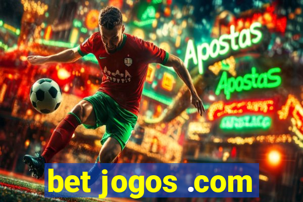 bet jogos .com