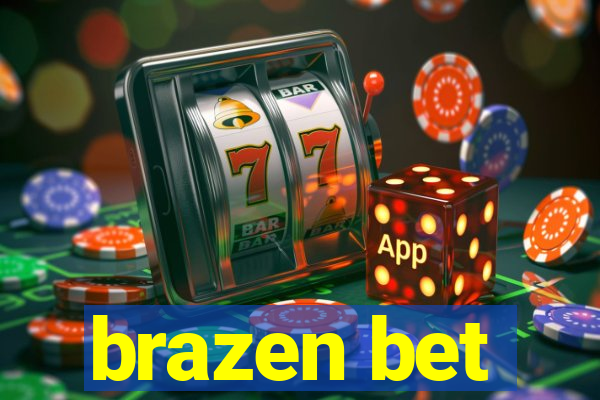 brazen bet