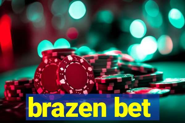 brazen bet