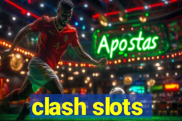 clash slots