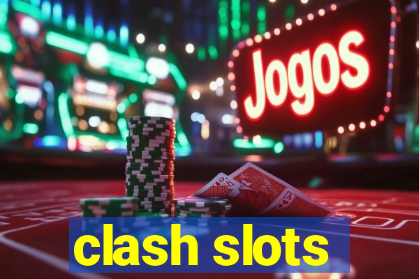 clash slots